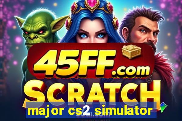 major cs2 simulator